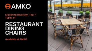 Exploring Diversity: Top 7 Types of Restaurant Dining Chairs Available at AMKO